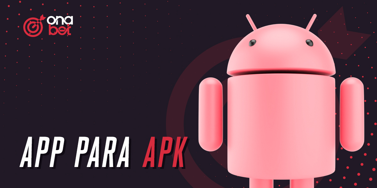 OnaBet App Baixar para APK (Android) e iOS
