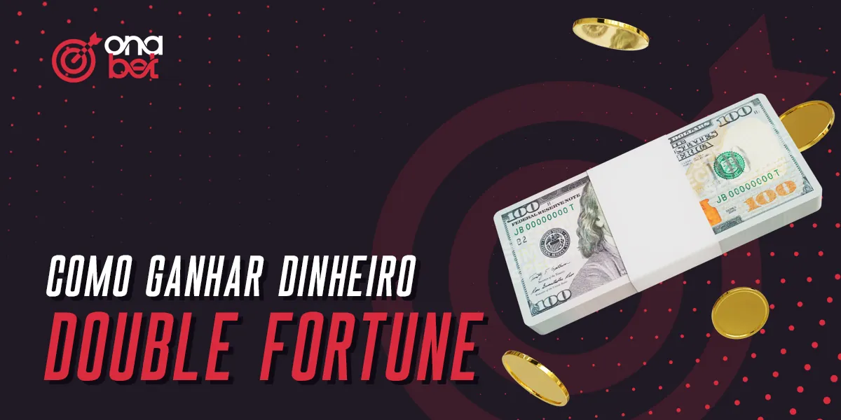 Como ganhar mais dinheiro na Double Fortune no Onabet Brasil
