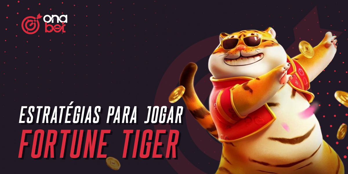 Estratégias para ganhar mais na slot Fortune Tiger em Onabet Brasil