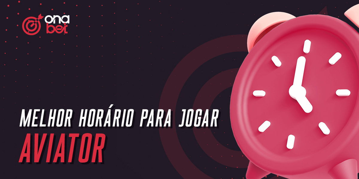 Melhores horas para jogar Aviator no Onabet Brasil
