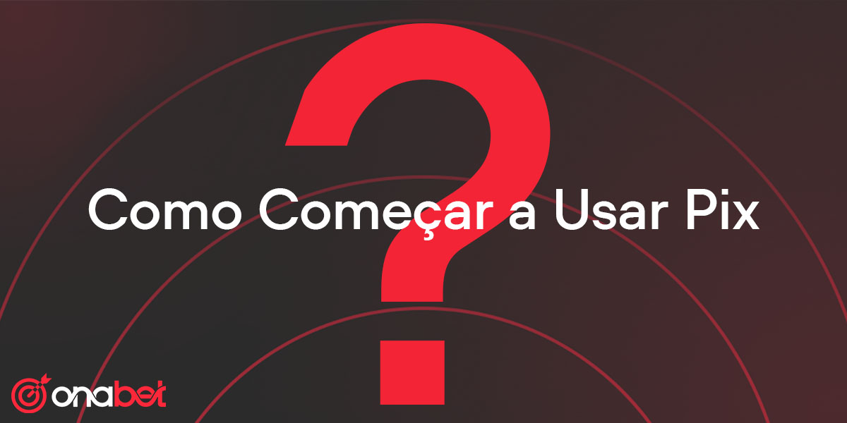 Saiba como começar a utilizar o Pix