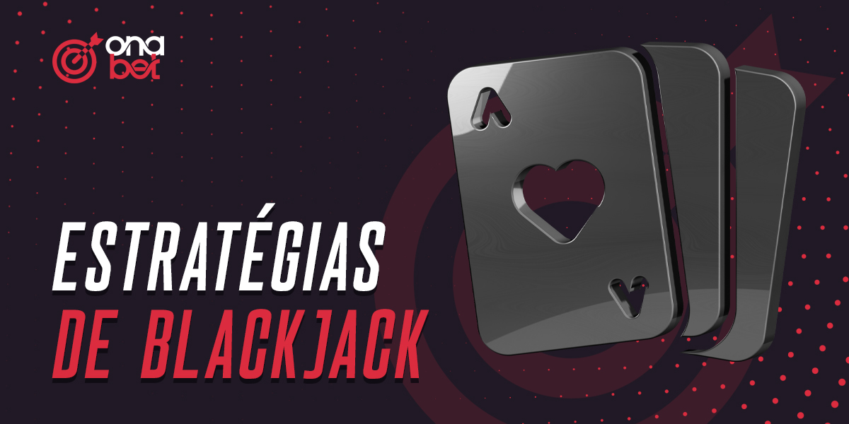 Estratégias para jogar Blackjack no Onabet 2025 com sucesso