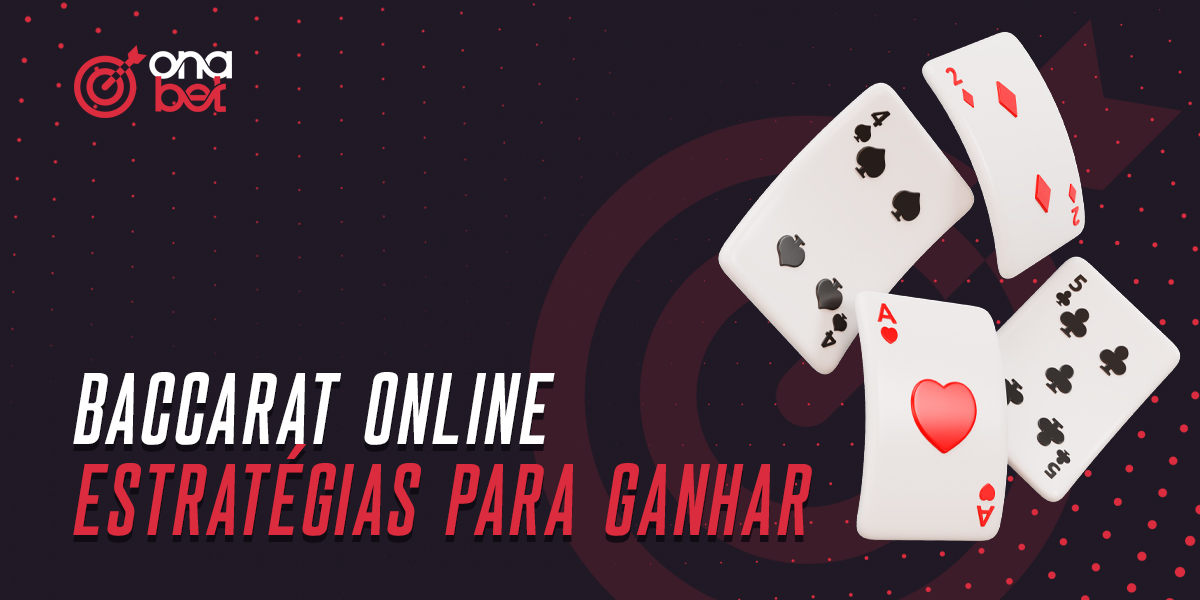 Estratégias para jogar Baccarat com sucesso no Onabet