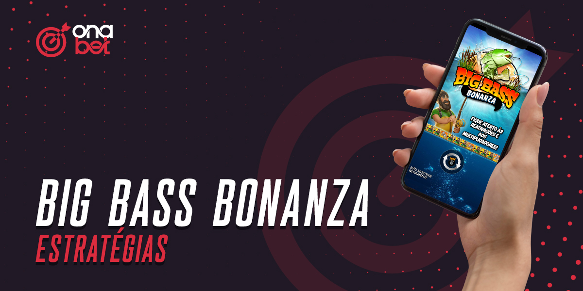 Estratégias para ganhar Big Bass Bonanza na Onabet