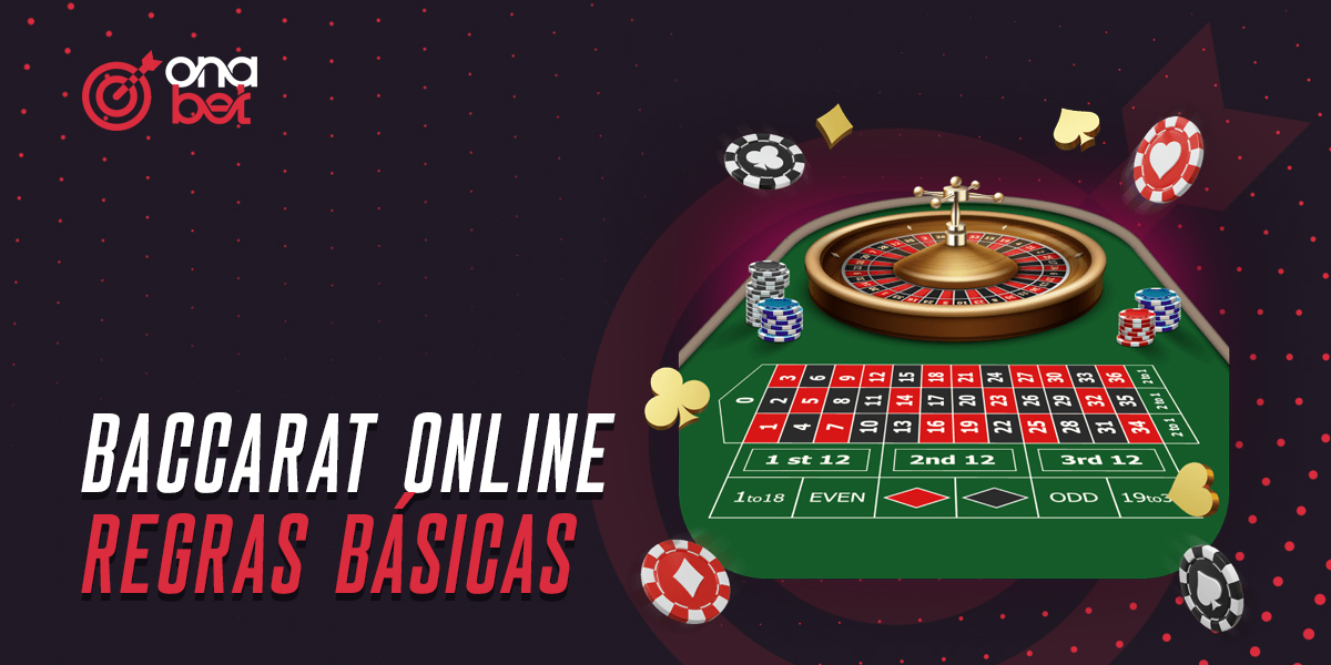 As regras básicas para jogar Baccarat no Onabet Brasil